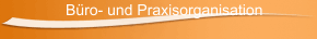 Büro- und Praxisorganisation