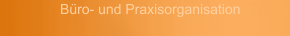 Büro- und Praxisorganisation