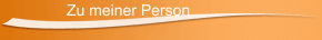 Zu meiner Person
